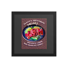 Load image into Gallery viewer, Framed poster - HAPPY BIRTHDAY MOM