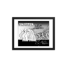 Load image into Gallery viewer, Framed poster - SHATTER OR STAND STRONG