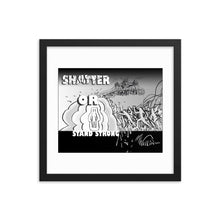 Load image into Gallery viewer, Framed poster - SHATTER OR STAND STRONG