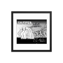 Load image into Gallery viewer, Framed poster - SHATTER OR STAND STRONG