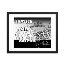 Load image into Gallery viewer, Framed poster - SHATTER OR STAND STRONG