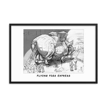 Load image into Gallery viewer, Framed poster - FLYING PIG EXPRESS