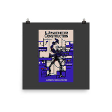 Load image into Gallery viewer, Poster - UNDER CONSTRUCTION