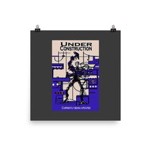 Load image into Gallery viewer, Poster - UNDER CONSTRUCTION
