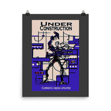 Load image into Gallery viewer, Poster - UNDER CONSTRUCTION