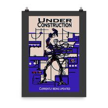 Load image into Gallery viewer, Poster - UNDER CONSTRUCTION