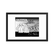 Load image into Gallery viewer, Framed poster - SHATTER OR STAND STRONG

